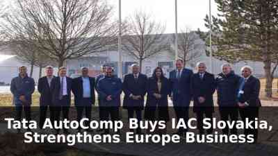 Tata AutoComp Buys IAC Slovakia, Strengthens Europe Business